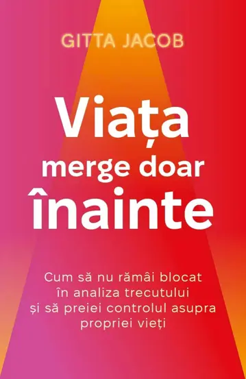 Viata merge doar inainte