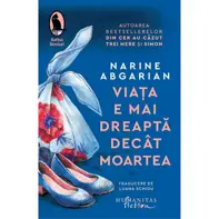 Viata e mai dreapta decat moartea