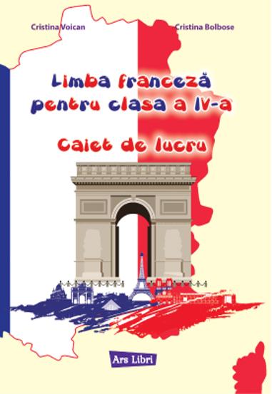 Limba franceza pentru clasa a IV-a. Caiet de lucru