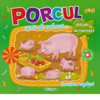 Porc. Carte de colorat cu jocuri si activitati