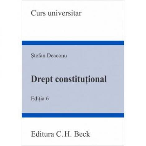 Drept constitutional. Editia 6