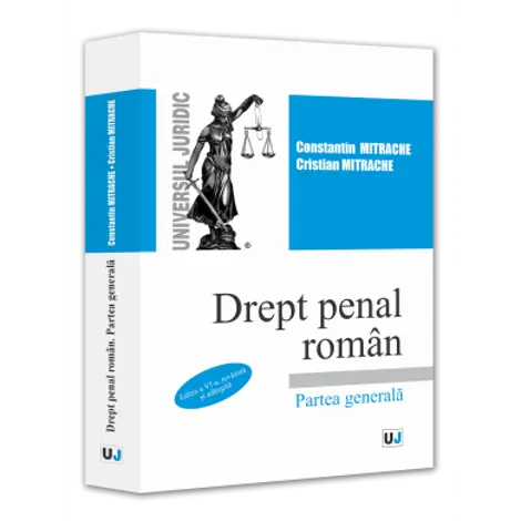 Drept penal roman. Partea generala. Editia a VI-a, revazuta si adaugita