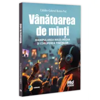 Vanatoarea de minti. Manipularea mass-media si coruperea tinerilor