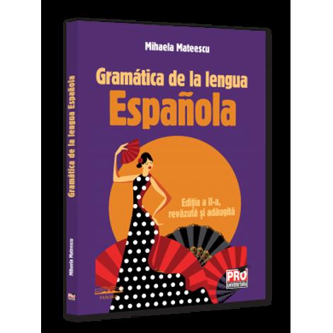 Gramatica de la lengua Espanola. Editia a II-a, revazuta si adaugita