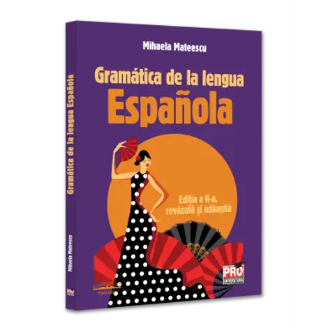 Gramatica de la lengua Espanola. Editia a II-a, revazuta si adaugita