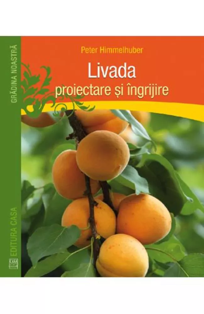 Livada: proiectare si ingrijire (resigilat)