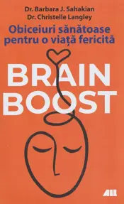 Brain Boost. Obicieuri sanatoase pentru o viata fericita