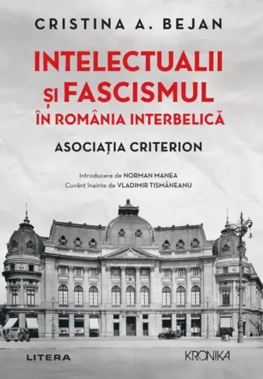 INTELECTUALII SI FASCISMUL IN ROMANIA INTERBELICA