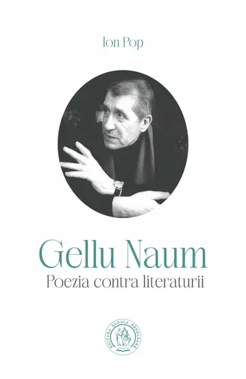 Gellu Naum. Poezia contra literaturii