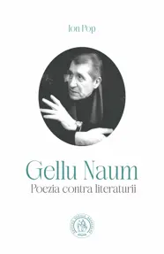 Gellu Naum. Poezia contra literaturii