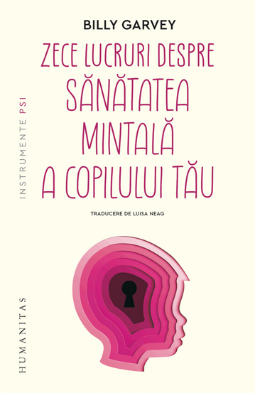 Zece lucruri despre sanatatea mintala a copilului tau