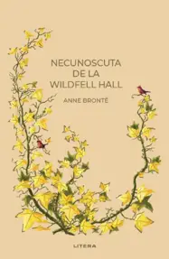 Necunoscuta de la Wildfell Hall - Anne Bronte (resigilat)