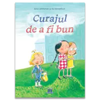 Curajul de a fi bun