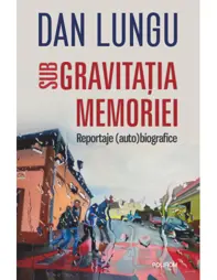 Sub gravitatia memoriei