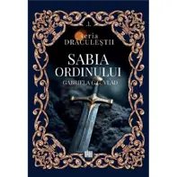 Sabia ordinului. Seria Draculestii Vol.1