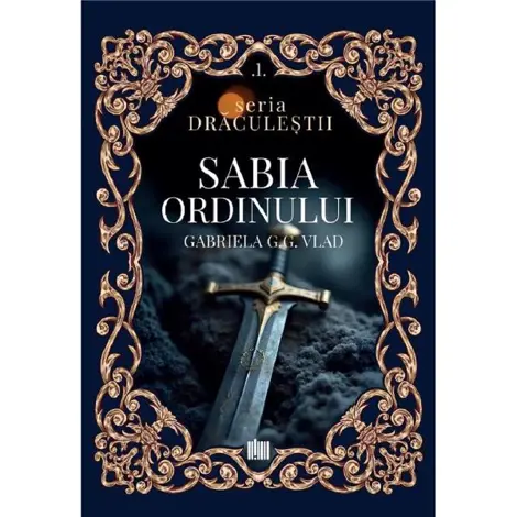 Sabia ordinului. Seria Draculestii Vol.1