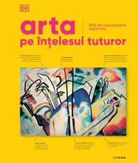 Arta pe intelesul tuturor. 500 de capodopere explicate