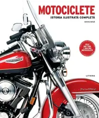 Motociclete. Istoria ilustrata completa