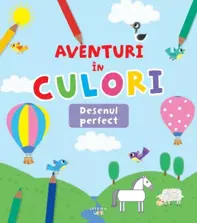 Aventuri in culori. Desenul perfect