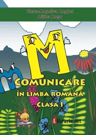 Comunicare in limba romana. Caiet de scriere clasa I