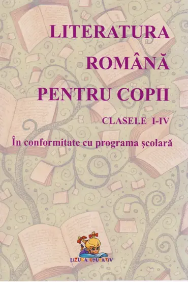 Literatura romana pentru copii - Lecturi scolare, Clasele I-IV