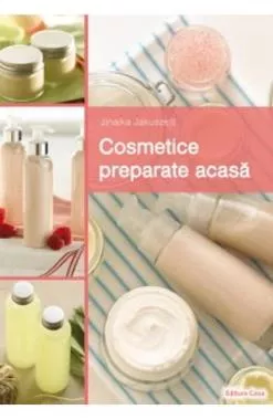 Cosmetice Preparate Acasa (resigilat)