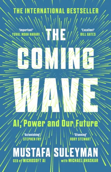 The Coming Wave : AI, Power and Our Future