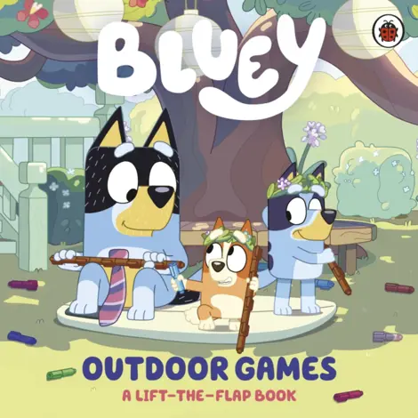 Bluey: Outdoor Games : A Lift-the-Flap Book