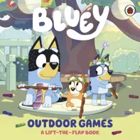Bluey: Outdoor Games : A Lift-the-Flap Book