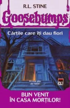 Goosebumps - Bun venit in casa mortilor! (resigilat)