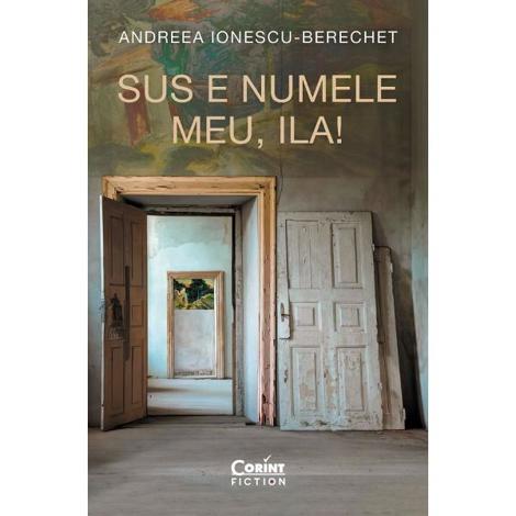 Sus e numele meu, Ila!