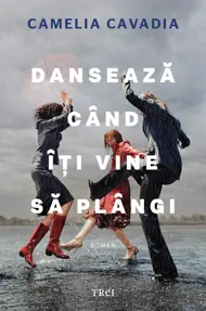 Dansează când îți vine să plângi