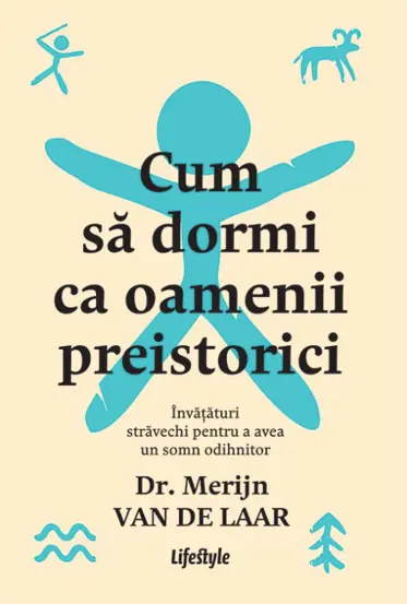 Cum sa dormi ca oamenii preistorici