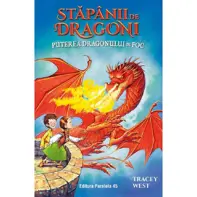 Stapanii de Dragoni. Vol.4: Puterea Dragonului de Foc
