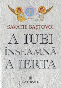 A iubi inseamna a ierta