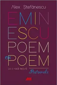 Eminescu - Poem cu poem: La o noua lectura: Postumele (resigilat)