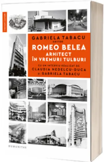 Romeo Belea. Arhitect in vremuri tulburi
