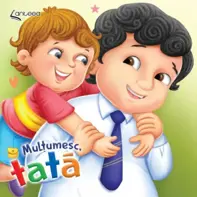 Multumesc, tata!