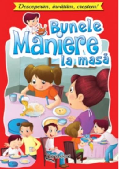 Bunele maniere la masa. Descoperim, invatam, crestem!