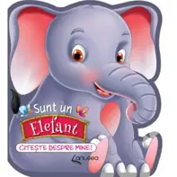 Sunt un elefant. Citeste despre mine!