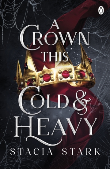 A Crown This Cold and Heavy : (Kingdom of Lies, book 3)