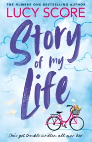 Story Of My Life : the heart-poundingly sexy new book from the Tiktok sensation and Sunday Times bestselling author of Things We Left Behind