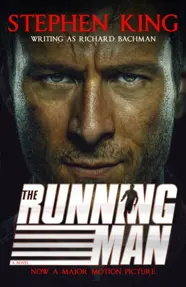 The Running Man : from No. 1 bestseller Stephen King writing as Richard Bachman, and a major film