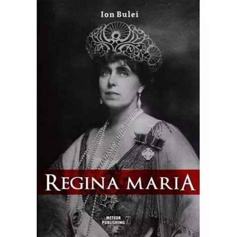 Regina Maria. Puterea amintirii (resigilat)