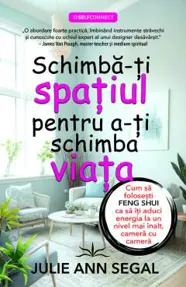 Schimba-ti spatiul pentru a-ti schimba viata