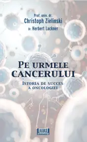 Pe urmele cancerului. Istoria de succes a oncologiei