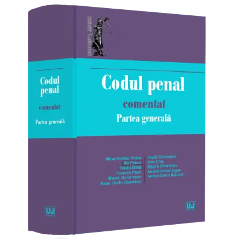 Codul penal comentat. Partea generala
