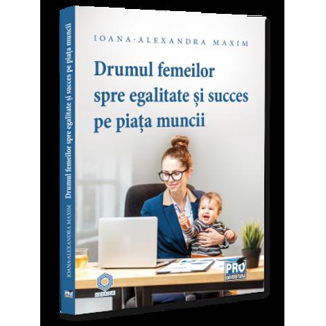 Drumul femeilor spre egalitate si succes pe piata muncii