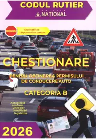 Chestionare pentru obținerea permisului de conducere auto. Categoria B - 2026