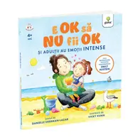 E OK să NU fii OK. Și adulții au sentimente intense